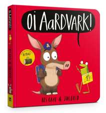 Oi Aardvark! Board Book