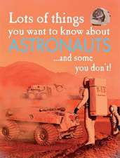 West, D: Lots of Things You Want to Know About Astronauts