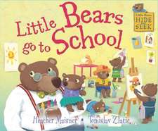 Maisner, H: Little Bears Hide and Seek: Little Bears go to S