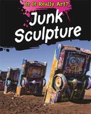 Wood, A: Is It Really Art?: Junk Sculpture