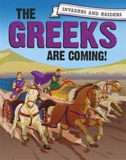 Invaders and Raiders: The Greeks Are Coming!