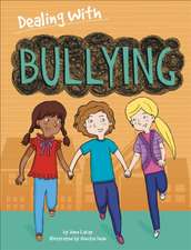 Lacey, J: Dealing With...: Bullying