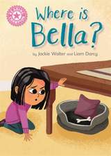 Walter, J: Reading Champion: Where is Bella?