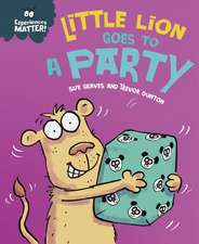 Graves, S: Experiences Matter: Little Lion Goes to a Party