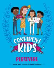 CONFIDENT KIDS PERSEVERE