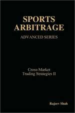 Sports Arbitrage - Advanced Series - Cross-Market Trading Strategies II