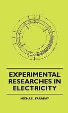 Experimental Researches In Electricity