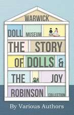 Warwick Doll Museum - The Story of Dolls and the Joy Collection