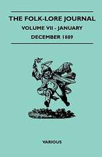 The Folk-Lore Journal - Volume VII - January-December 1889