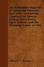 The Badminton Magazine of Sports and Pastimes - June 1906 - Containing Chapters On