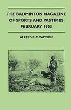 The Badminton Magazine of Sports and Pastimes - February 1903 - Containing Chapters On