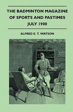 The Badminton Magazine Of Sports And Pastimes - July 1900 - Containing Chapters On