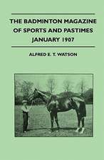 The Badminton Magazine Of Sports And Pastimes - January 1907 - Containing Chapters On