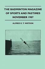 The Badminton Magazine Of Sports And Pastimes - November 1907 - Containing Chapters On