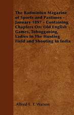 The Badminton Magazine of Sports and Pastimes - January 1897 - Containing Chapters On