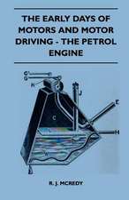 The Early Days Of Motors And Motor Driving - The Petrol Engine