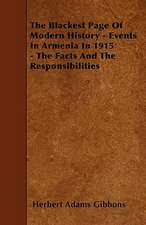 The Blackest Page Of Modern History - Events In Armenia In 1915 - The Facts And The Responsibilities