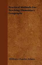 Practical Methods For Teaching Elementary Geography