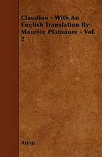 Claudian - With An English Translation By Maurice Platnauer - Vol. 2