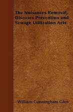 The Nuisances Removal, Diseases Prevention and Sewage Utilization Acts