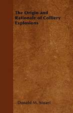 The Origin and Rationale of Colliery Explosions