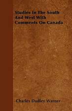 Studies in the South and West with Comments on Canada