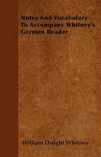 Notes And Vocabulary To Accompany Whitney's German Reader