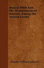 Musical Pitch And The Measurement Of Intervals Among The Ancient Greeks