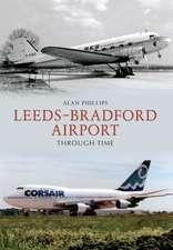 Leeds Bradford Airport Through Time