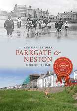 Greatorex, V: Parkgate & Neston Through Time