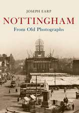 Earp, J: Nottingham From Old Photographs