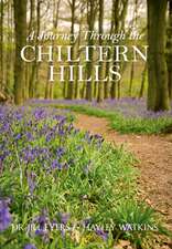 Watkins, H: Journey Through the Chiltern Hills