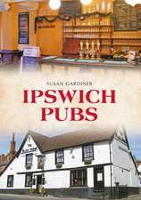 Gardiner, S: Ipswich Pubs