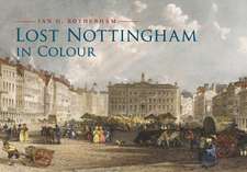 Rotherham, P: Lost Nottingham in Colour