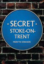 Secret Stoke-On-Trent