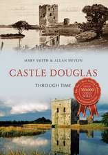 Castle Douglas Through Time