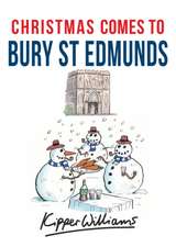 Christmas Comes to Bury St Edmunds