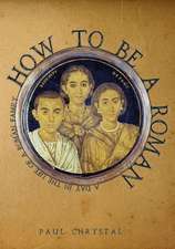 How to Be a Roman