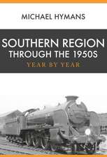 Southern Region Through the 1950s: Year by Year