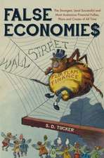 False Economies: The Strangest, Least Successful and Most Audacious Financial Follies, Plans and Crazes of All Time