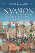 Invasion: The Forgotten French Bid to Conquer England