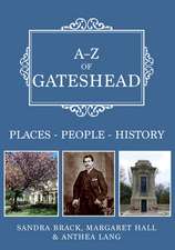 A-Z of Gateshead: Places-People-History