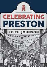 Johnson, K: Celebrating Preston