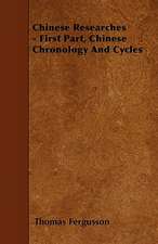 Chinese Researches - First Part, Chinese Chronology And Cycles