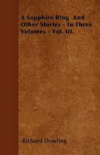 A Sapphire Ring And Other Stories - In Three Volumes - Vol. III.