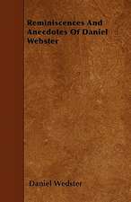 Reminiscences And Anecdotes Of Daniel Webster