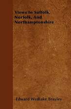 Views In Suffolk, Norfolk, And Northamptonshire