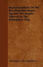 Representations Of The Brazilian Merchants Against The Insults Offered To The Portuguese Flag.