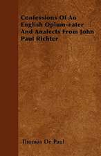 Confessions Of An English Opium-eater And Analects From John Paul Richter