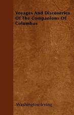 Voyages And Discoveries Of The Companions Of Columbus